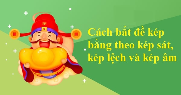 Cách bắt đề kép bằng theo các dạng đề kép khác